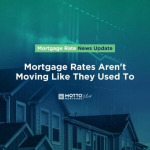 Mortgage Rates Aren't Moving Like They Used To